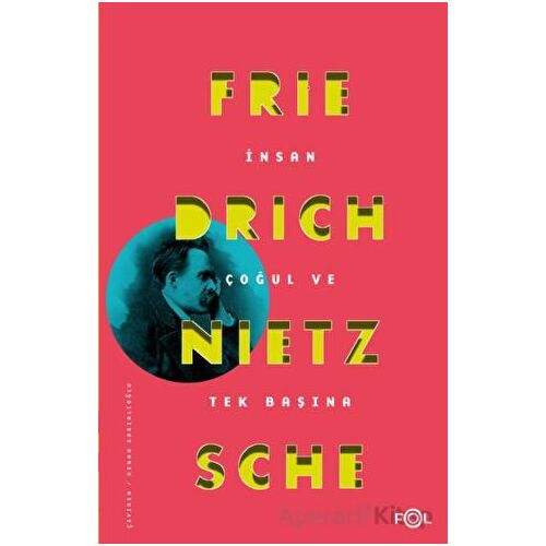 İnsan Çoğul ve Tek Başına - Friedrich Wilhelm Nietzsche - Fol Kitap