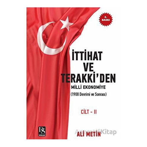 İttihat ve Terakki’den Milli Ekonomiye Cilt-2 - Ali Metin - DS Yayınları