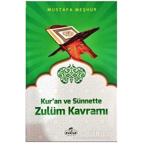 Kuran ve Sünnette Zulüm Kavramı - Mustafa Meşhur - Ravza Yayınları