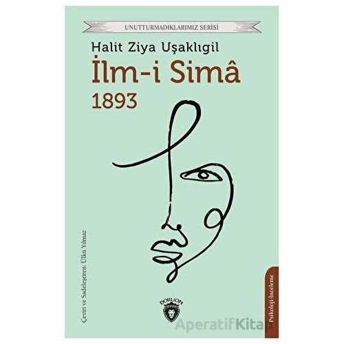 İlm-i Sima 1893 - Halit Ziya Uşaklıgil - Dorlion Yayınları