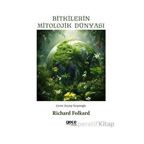 Bitkilerin Mitolojik Dünyası - Richard Folkard - Gece Kitaplığı