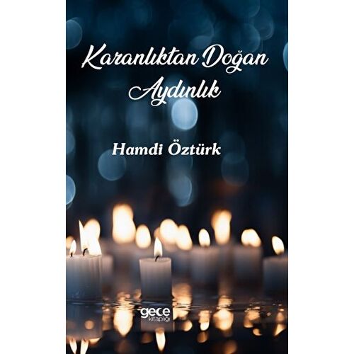 Karanlıktan Doğan Aydınlık - Hamdi Öztürk - Gece Kitaplığı