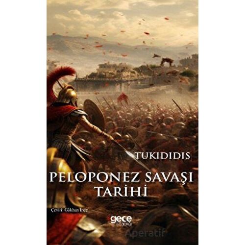 Peloponez Savaşının Tarihi - Tukididis - Gece Kitaplığı
