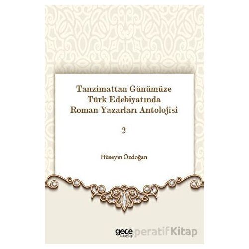 Tanzimattan Günümüze Türk Edebiyatında Roman Yazarları Antolojisi 2