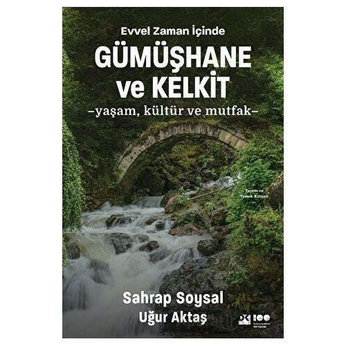 Evvel Zaman İçinde Gümüşhane ve Kelkit - Yaşam, Kültür ve Mutfak - Sahrap Soysal - Doğan Kitap