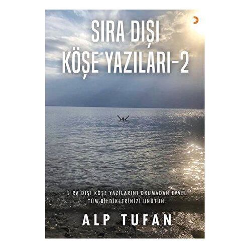 Sıra Dışı Köşe Yazıları 2 - Alp Tufan - Cinius Yayınları