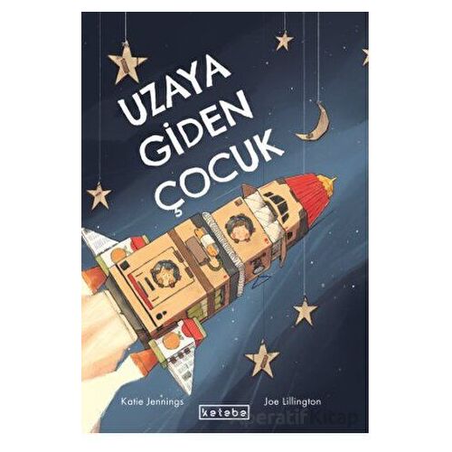 Uzaya Giden Çocuk - Katie Jennings - Ketebe Çocuk