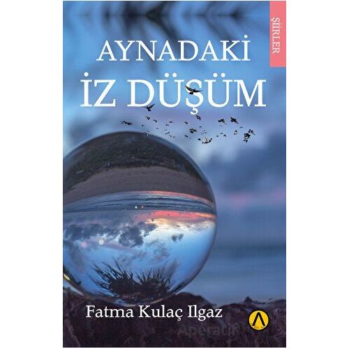 Aynadaki İz Düşüm - Fatma Kulaç Ilgaz - Ares Yayınları