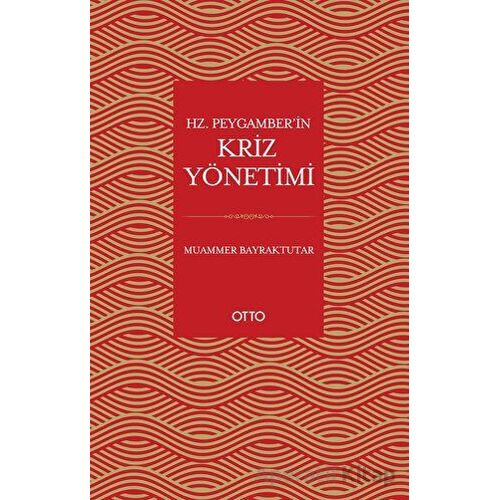 Hz. Peygamber’in Kriz Yönetimi - Muammer Bayraktutar - Otto Yayınları