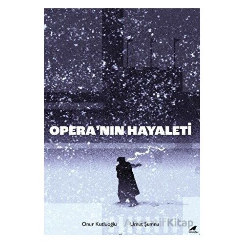 Opera’nın Hayaleti - Onur Kutluoğlu - Kara Karga Yayınları