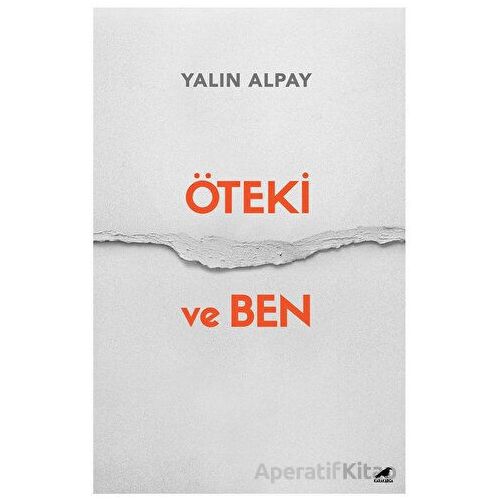 Öteki ve Ben - Yalın Alpay - Kara Karga Yayınları