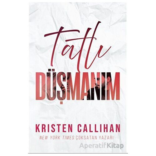 Tatlı Düşmanım - Kristen Callihan - Ren Kitap