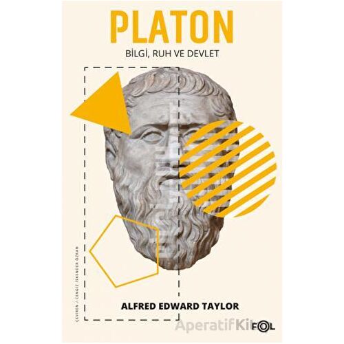 Platon - Bilgi Ruh ve Devlet - Alfred Edward Taylor - Fol Kitap