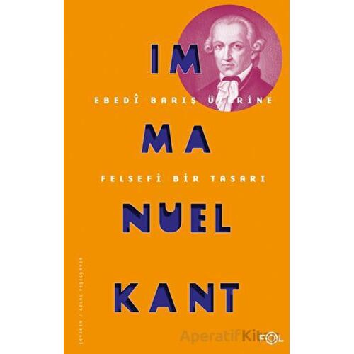 Ebedi Barış Üzerine Felsefi Bir Tasarı - Immanuel Kant - Fol Kitap