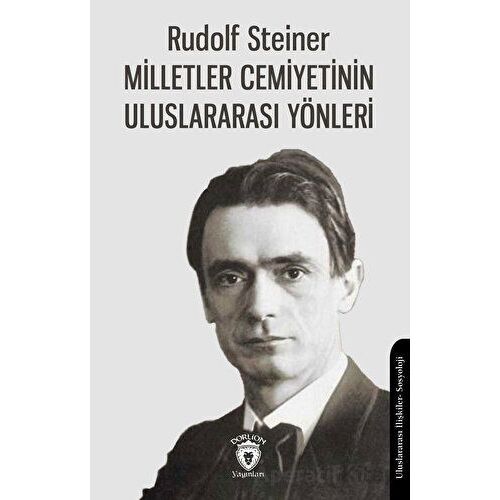 Milletler Cemiyetinin Uluslararası Yönleri - Rudolf Steiner - Dorlion Yayınları