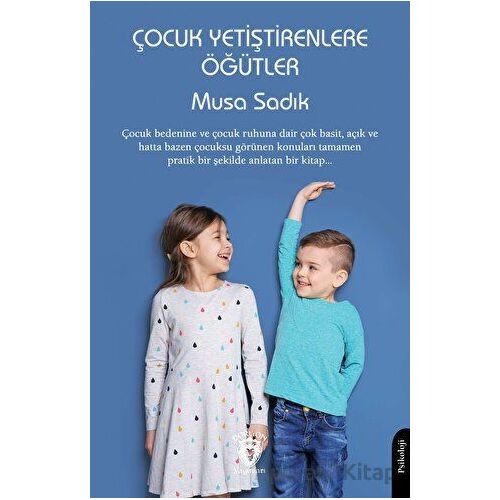 Çocuk Yetiştirenlere Öğütler - Musa Sadık - Dorlion Yayınları