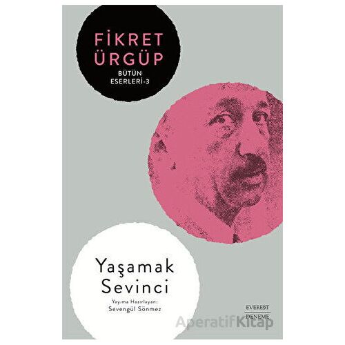 Yaşamak Sevinci - Fikret Ürgüp - Everest Yayınları