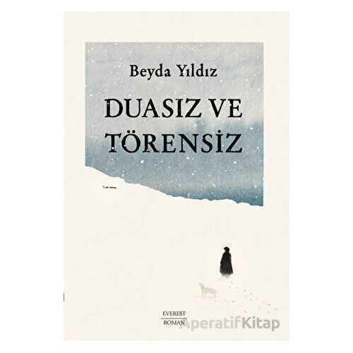 Duasız ve Törensiz - Beyda Yıldız - Everest Yayınları