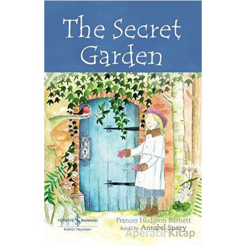 The Secret Garden - Children’s Classic - Frances Hodgson Burnett - İş Bankası Kültür Yayınları