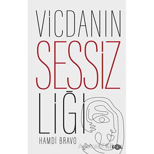 Vicdanın Sessizliği - Hamdi Bravo - Fol Kitap