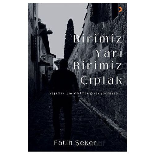 Birimiz Yarı Birimiz Çıplak - Fatih Şeker - Cinius Yayınları