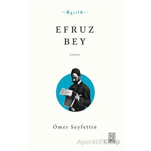 Efruz Bey - Ömer Seyfettin - Ketebe Yayınları