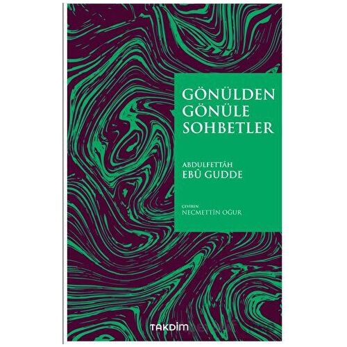 Gönülden Gönüle Sohbetler - Abdulfettah Ebu Gudde - Takdim