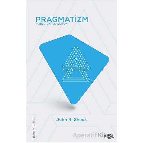 Pragmatizm - John R. Shook - Fol Kitap