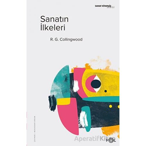 Sanatın İlkeleri - R. G. Collingwood - Fol Kitap