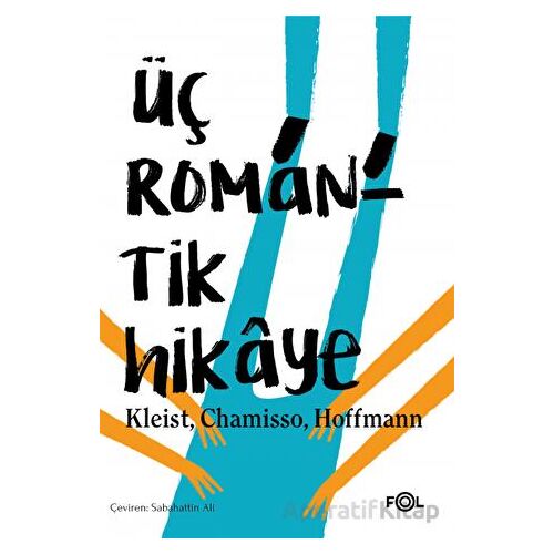 Üç Romantik Hikaye - Adelbert von Chamisso - Fol Kitap