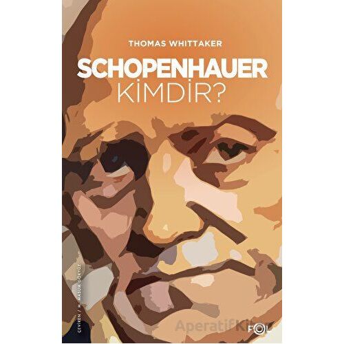 Schopenhauer Kimdir? - Thomas Whittaker - Fol Kitap