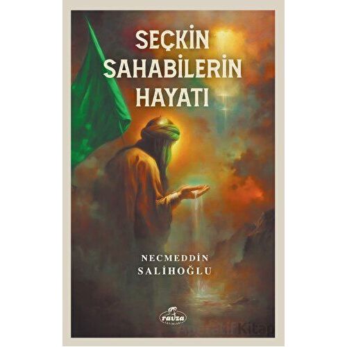 Seçkin Sahabilerin Hayatı - Necmeddin Salihoğlu - Ravza Yayınları