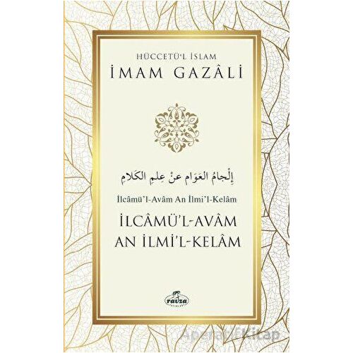 İlcamü’l-Avam An İlmi’l-Kelam - İmam Gazali - Ravza Yayınları