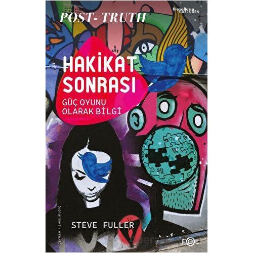 Hakikat Sonrası - Güç Oyunu Olarak Bilgi - Steve Fuller - Fol Kitap