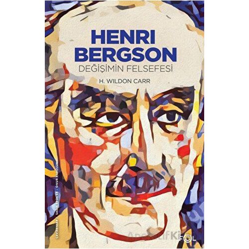 Henri Bergson - Değişimin Felsefesi - H. Wildon Carr - Fol Kitap
