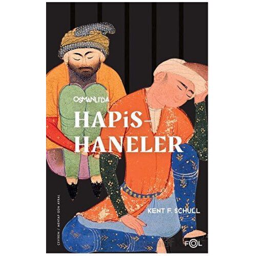 Osmanlı’da Hapishaneler - Kent F. Schull - Fol Kitap