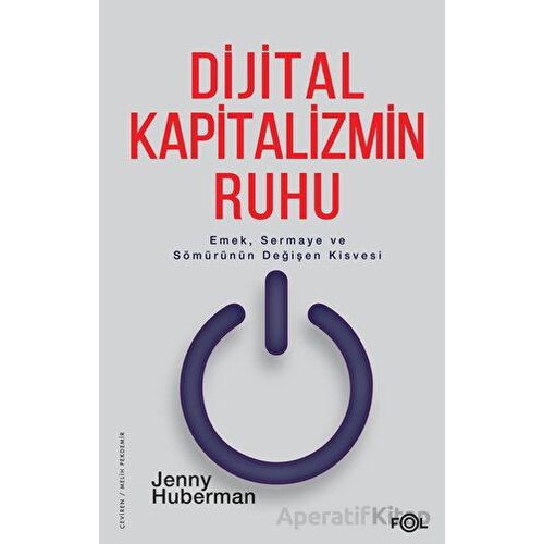 Dijital Kapitalizmin Ruhu - Jenny Huberman - Fol Kitap