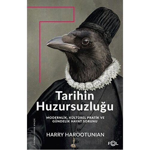 Tarihin Huzursuzluğu - Harry Harootunian - Fol Kitap