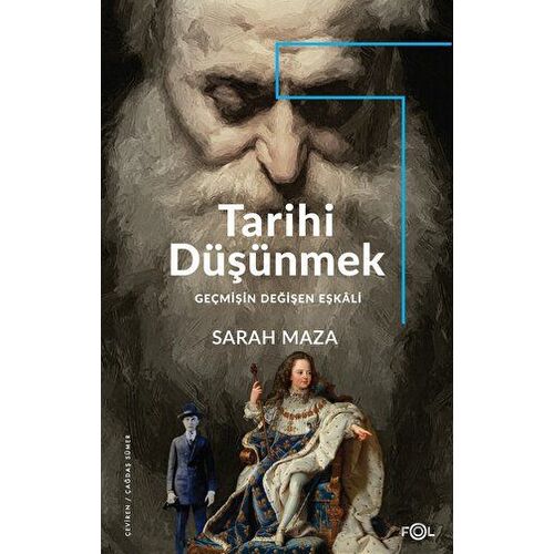 Tarihi Düşünmek -Geçmişin Değişen Eşkali - - Sarah Maza - Fol Kitap