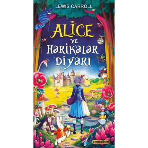 Alice ve Harikalar Diyarı - Lewis Carroll - Carpe Diem Kitapları