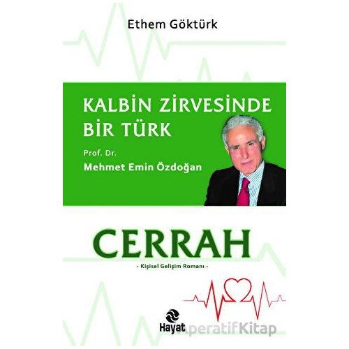 Cerrah - Kalbin Zirvesinde Bir Türk: Prof. Dr. Mehmet Emin Özdoğan - Ethem Göktürk - Hayat Yayınları