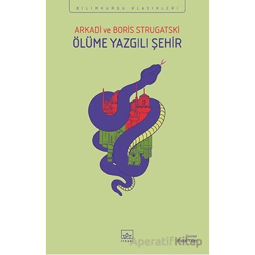 Ölüme Yazgılı Şehir - Arkadi Strugatski - İthaki Yayınları