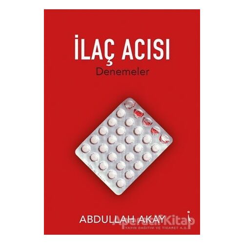 İlaç Acısı - Abdullah Akay - İkinci Adam Yayınları