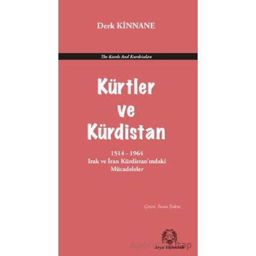 Kürdistan ve Kürtler - Derk Kinnane - Arya Yayıncılık