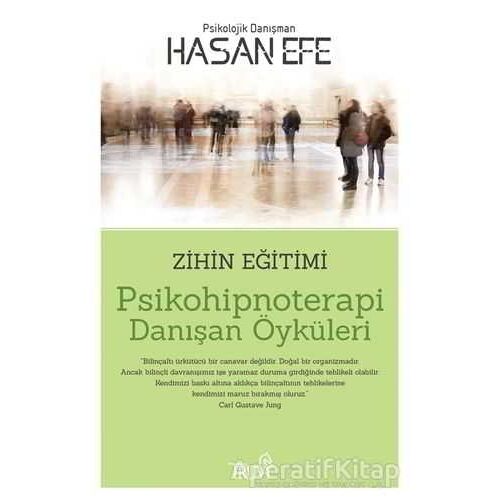Psikohipnoterapi Danışan Öyküleri - Hasan Efe - Truva Yayınları