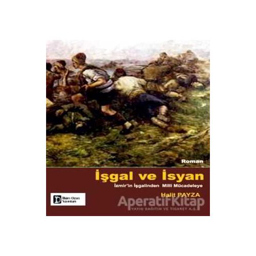 İşgal ve İsyan - Halit Payza - İlkim Ozan Yayınları