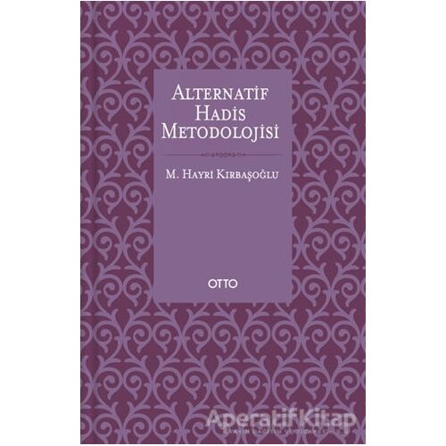 Alternatif Hadis Metodolojisi (Karton Kapak) - M. Hayri Kırbaşoğlu - Otto Yayınları