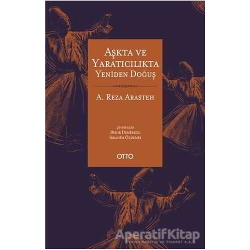 Aşkta ve Yaratıcılıkta Yeniden Doğuş - A. Reza Arasteh - Otto Yayınları