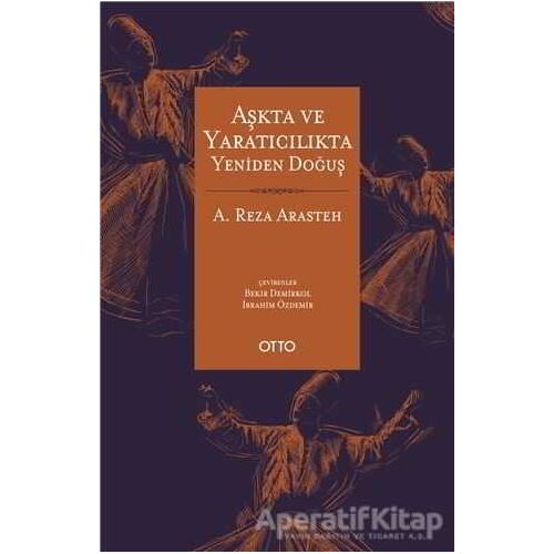Aşkta ve Yaratıcılıkta Yeniden Doğuş - A. Reza Arasteh - Otto Yayınları