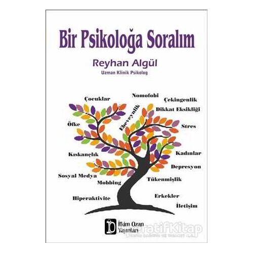 Bir Psikoloğa Soralım - Reyhan Algül - İlkim Ozan Yayınları